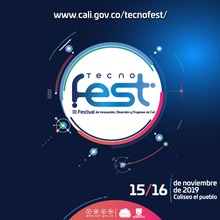 Tecnofest 2019: III Festival de Innovaci&oacute;n, Diversi&oacute;n y Progreso de Cali