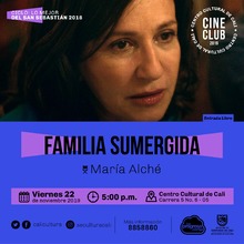 "Ciclo Lo mejor del San Sebastian 2018 Pelicula: Familia Sumergida A&ntilde;o: 2018 Duraci&oacute;n:91 minutos Argentina" - Sala 218 &ndash; Centro Cultural de Cali