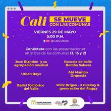 Todo el talento de las comunas 13, 15 y 21 llegan a #CaliSeMueve con las comunas. Viernes 29 de mayo de 2020