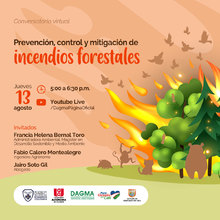 Conversatorio virtual: Prevenci&oacute;n, control y mitigaci&oacute;n de incendios forestales