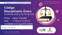 Invitaci&oacute;n a la conferencia virtual del c&oacute;digo Disciplinario &uacute;nico sobre la ley 734 de 2002