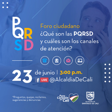 Foro ciudadano &iquest;Qu&eacute; son los PQRSD y cu&aacute;les son los canales de atenci&oacute;n?
