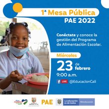 Primera Mesa P&uacute;blica del Programa de Alimentaci&oacute;n Escolar - PAE, para la vigencia 2022