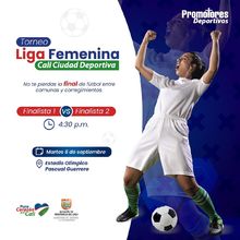 Final Torneo Liga Femenina - Cali Ciudad Deportiva