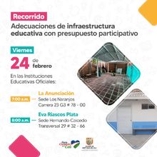 Recorrido - Adecuaciones de infraestructura educativa en las IEO La Anunciaci&oacute;n y IEO Eva Riascos Plata