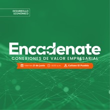 Llega el programa &lsquo;Encandenate: conexiones de valor empresarial&rsquo;