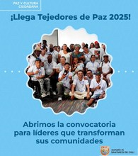 &iexcl;Llega Tejedores de Paz y Cultura Ciudadana 2025! 