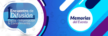 Banner de las memorias del Primer encuentro de difusi&oacute;n de datos, informaci&oacute;n y conocimiento