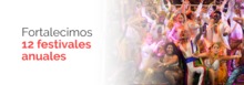 Fortalecimos 12 festivales anuales