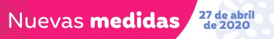 Titulo destacado de nuevas medidas  de movilidad a partir del 27 de abril de 2020 