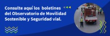 Consulte aqu&iacute; los  boletines del Observatorio de Movilidad Sostenible y Seguridad via