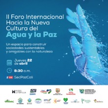 Por el agua y por la vida, se realizar&aacute; la II versi&oacute;n del Foro Internacional Hacia la nueva cultura del agua