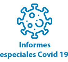 Informes especiales Covid 19 