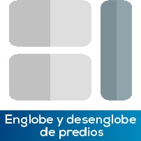 Englobe y desenglobe de predios