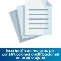 Inscripci&oacute;n de mejoras, construcciones o edificaciones en predio ajeno