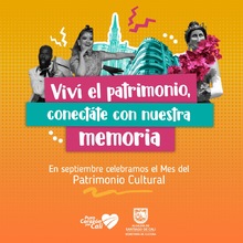 En septiembre viv&iacute; el patrimonio &iexcl;Conectate con nuestra memoria!
