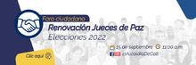 Foro ciudadano: postulaci&oacute;n y elecciones jueces de paz