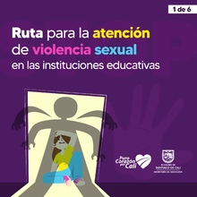 Si conoce un caso de violencia sexual en entornos educativos active la Ruta de Atenci&oacute;n 