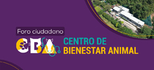 Participa en el pr&oacute;ximo foro ciudadano y conoce los avances del Centro de Bienestar Animal