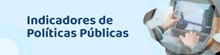 Indicadores Politicas Publicas