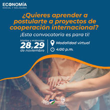 Seminario Taller sobre Postulaci&oacute;n en Proyectos de Cooperaci&oacute;n Internacional para Organizaciones de Econom&iacute;a Social y Solidaria