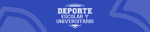 Banner para el micrositio del programa Deporte escolar y universitario