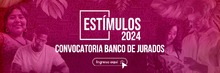 Banco de Jurados del Programa Est&iacute;mulos 2024 