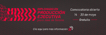 Inscripciones al Diplomado en Producci&oacute;n Ejecutiva