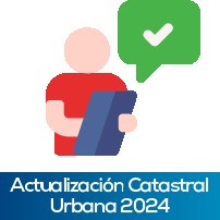 Actualizaci&oacute;n Catastral Urbana 2024