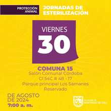 Jornadas de esterilizaci&oacute;n Comuna 15 &ndash; Sal&oacute;n Comunal C&oacute;rdoba Cl 54C # 48 &ndash; 17 Parque principal Los Samanes Reservados 