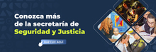 Conozca m&aacute;s de la Secretar&iacute;a de Seguridad y Justicia