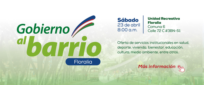 &lsquo;Gobierno al Barrio&rsquo; llega a Floralia