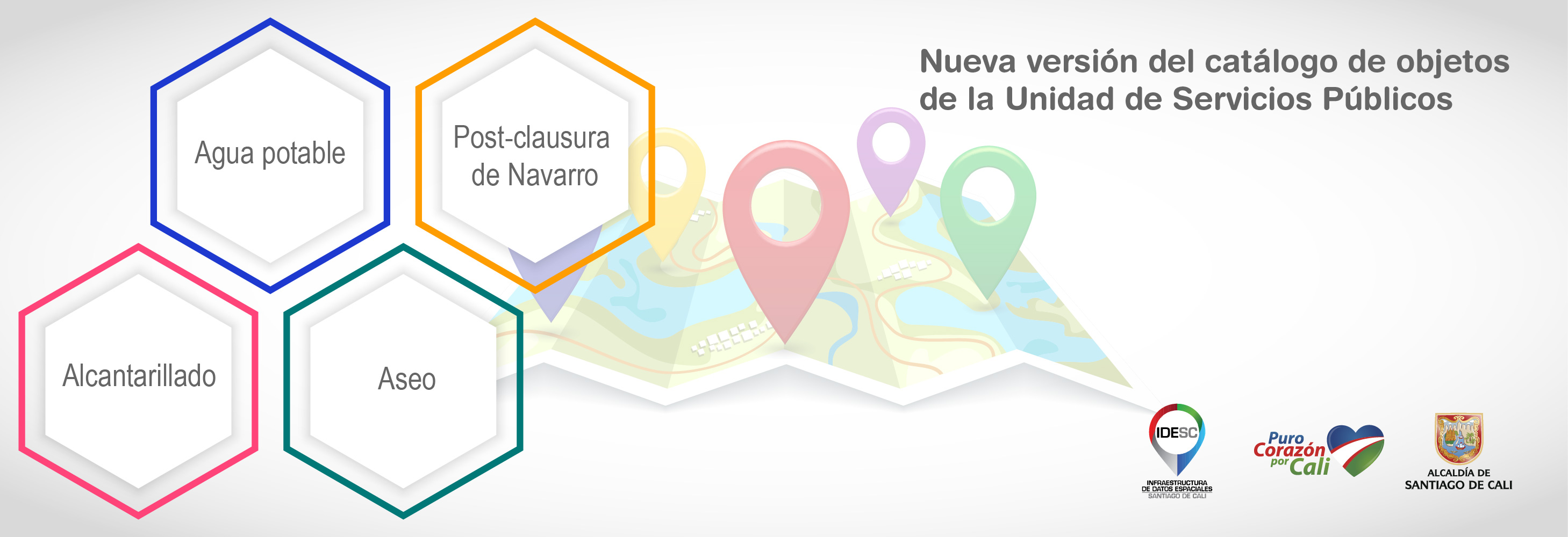 Pieza gráfica donde se muestra un mapa en colores tenues y con los símbolos de ubicación, además de cuatro hexágonos con los nombres de los cuatro grupos (Agua potable, Alcantarillado, Aseo y Post-clausura de Navarro) modelados hasta la fecha en el catálogo.