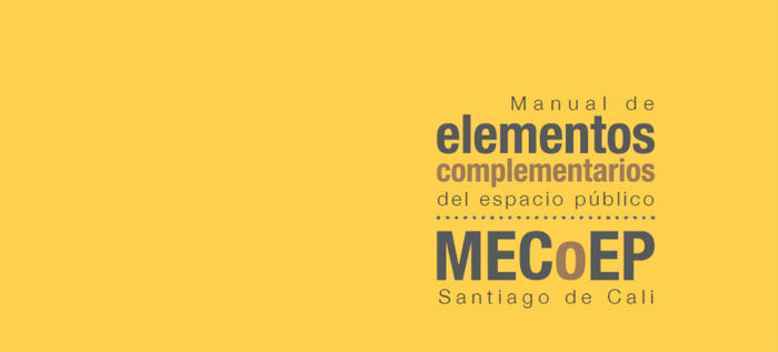 Manual de Elementos Complementarios del Espacio P&uacute;blico de Santiago de Cali