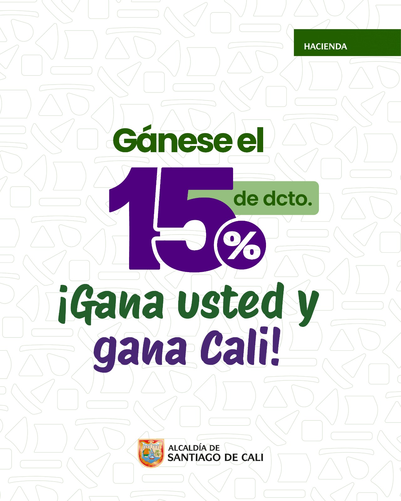 Descuento del 15 % del predial antes del 30 de abril ¡Gana usted y gana Cali! 2 Descuento del 15 % del predial antes del 30 de abril ¡Gana usted y gana Cali! 2