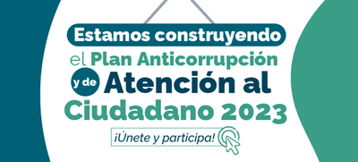 Hasta el 15 de enero puede participar en la construcci&oacute;n del Plan Anticorrupci&oacute;n 2023