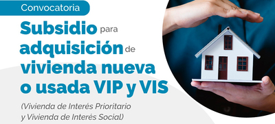 Abierta convocatoria para adquisici&oacute;n de Subsidio de Vivienda nueva o usada 2023 &iexcl;Post&uacute;late!