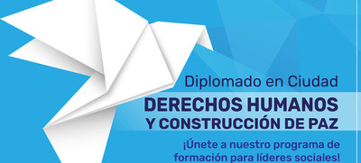 Se abren inscripciones para el diplomado en Derechos Humanos y Construcci&oacute;n de Paz