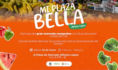 &iexcl;Vuelve Mi Plaza Bella!, esta vez a la plaza de mercado de Alfonso L&oacute;pez con productos frescos del campo
