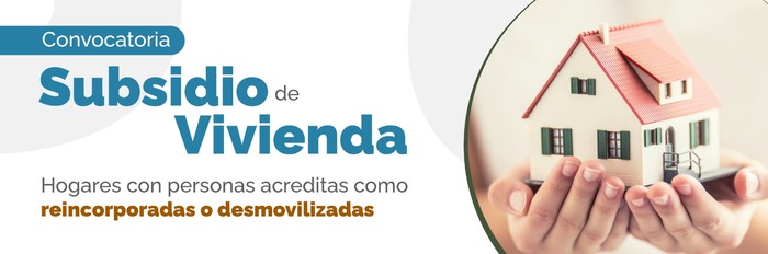 Convocatoria para adquisici&oacute;n de Subsidio de Vivienda nueva o usada para desmovilizados